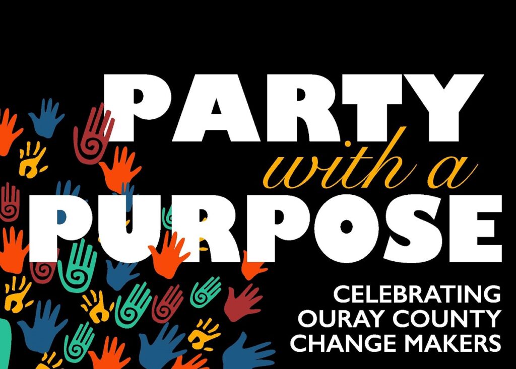 Party with a Purpose Celebrating Ouray County's Changemakers! The