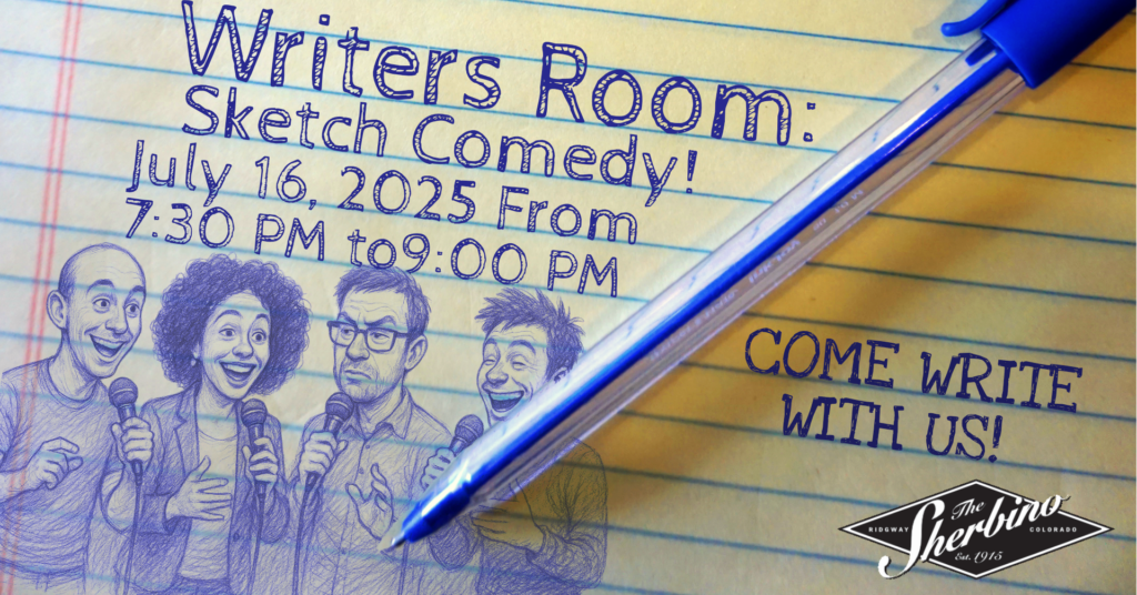 Sherbino Writers Room: Sketch Writing on July 16th